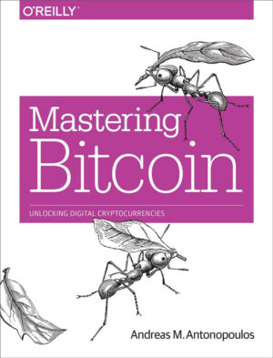 Mastering Bitcoin by A. Antonopoulos
